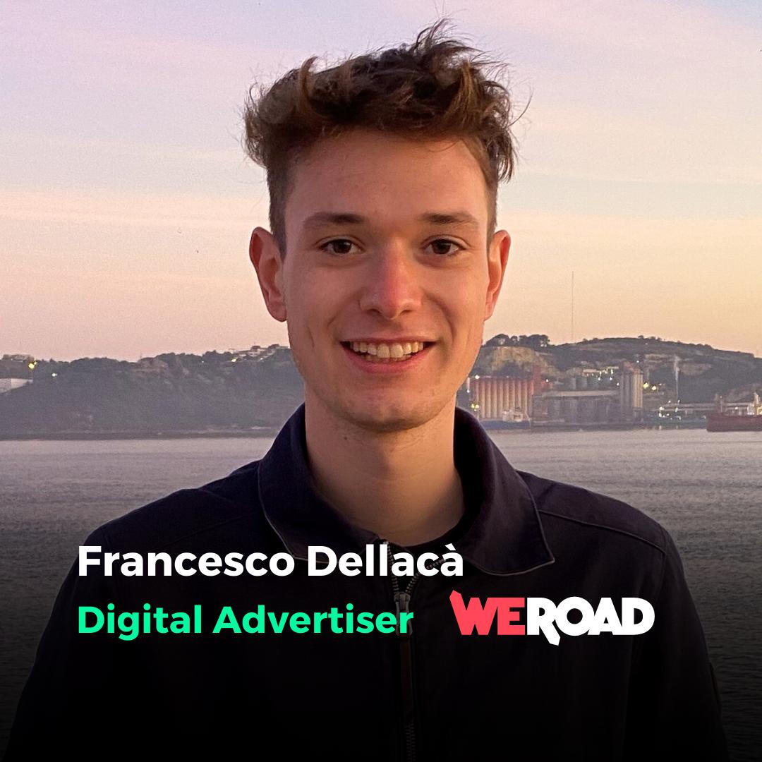 Francesco Dellacà, Digital Advertiser in WeRoad