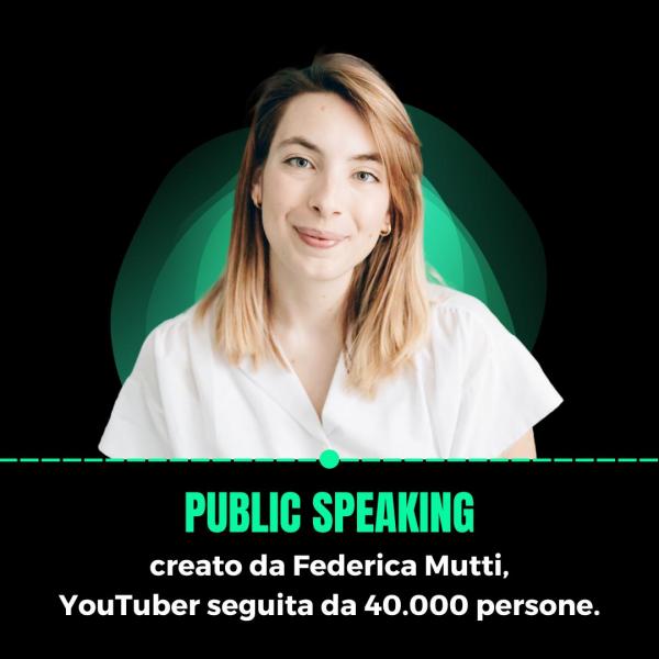Public Speaking creato da Federica Mutti, Youtuber seguita da 40.000 persone.