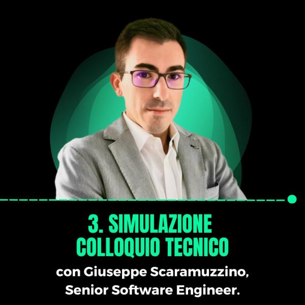 3. Simulazione colloquio tecnico con Giuseppe Scaramuzzino, Senior Software Engineer.