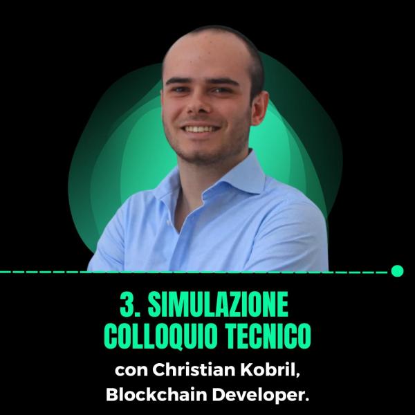 3. Simulazione colloquio tecnico con Christian Kobril, Blockchain Developer.