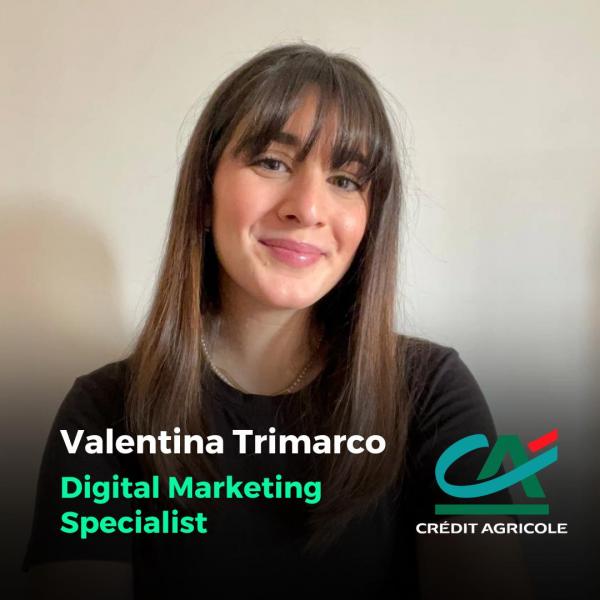 Valentina Trimarco Digital Marketing Specialist in Crédit Agricole
